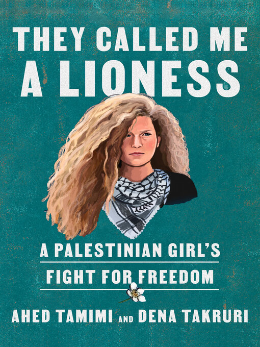 Title details for They Called Me a Lioness by Ahed Tamimi - Wait list